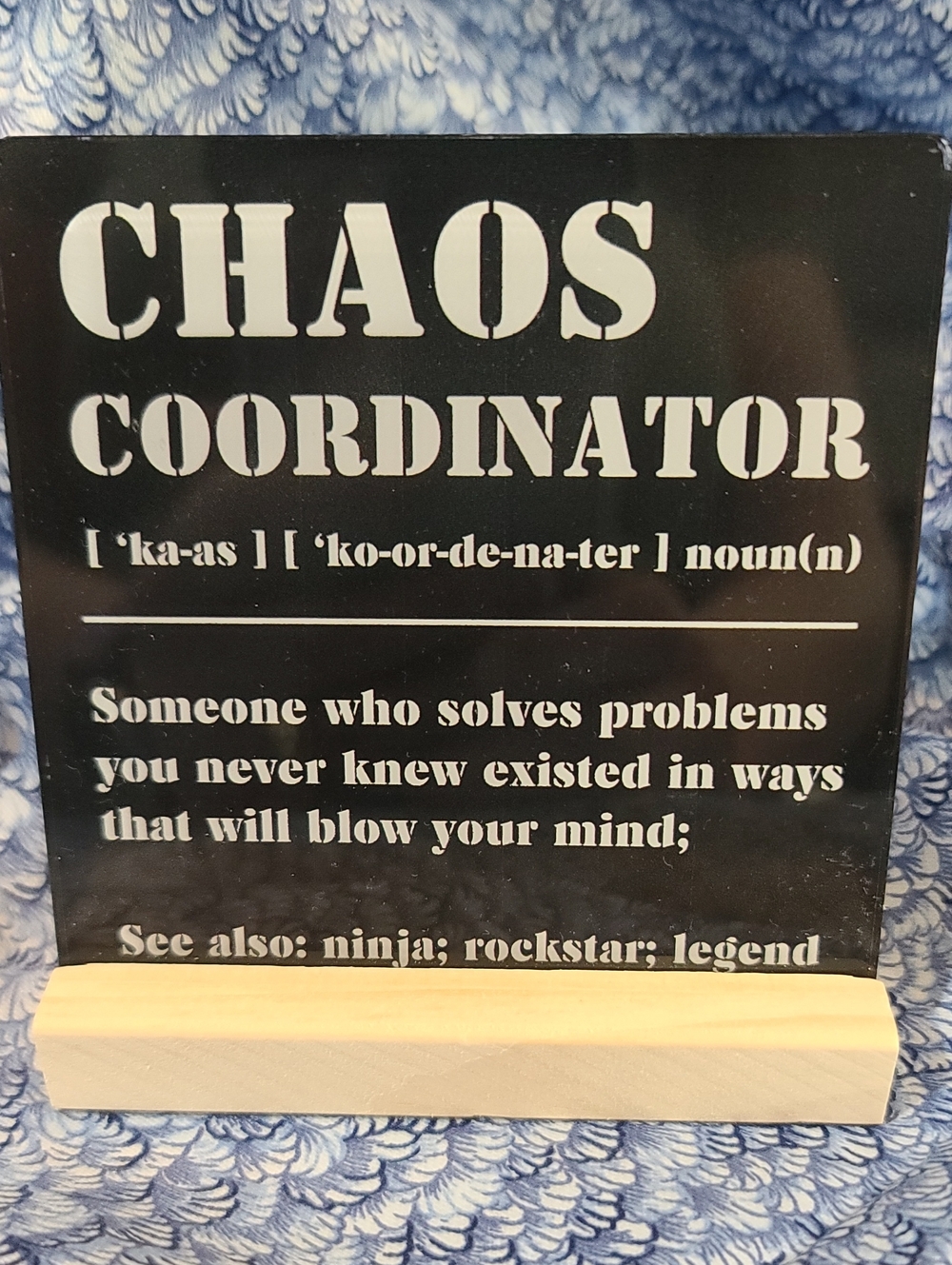 Chaos Coordinator Decorative Plaque Wood Base Black and White Acrylic Sign NWT